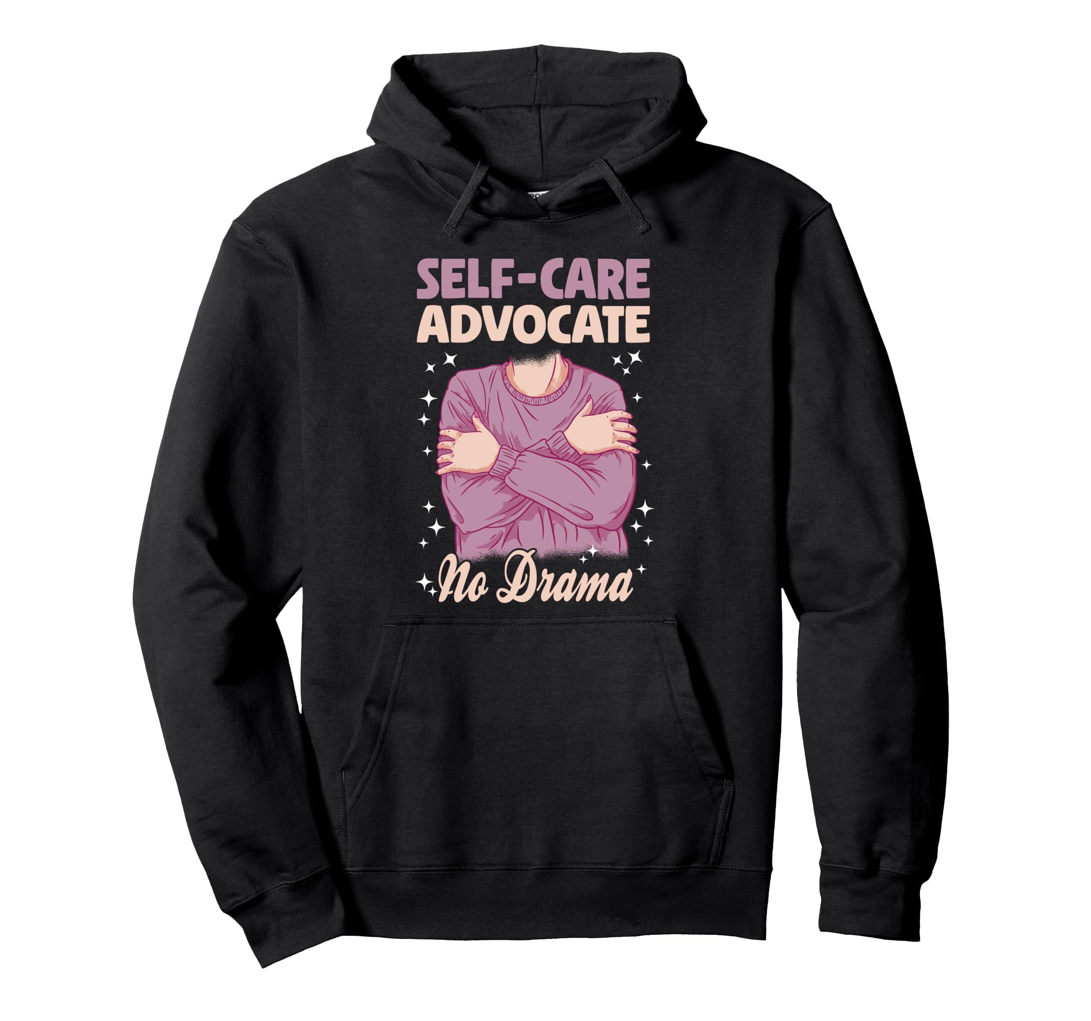 Self Care Advocate No Drama Raising Hoodie - Fun Novelty Design for Adults - T-Shirt, Sweatshirt, Hoodie