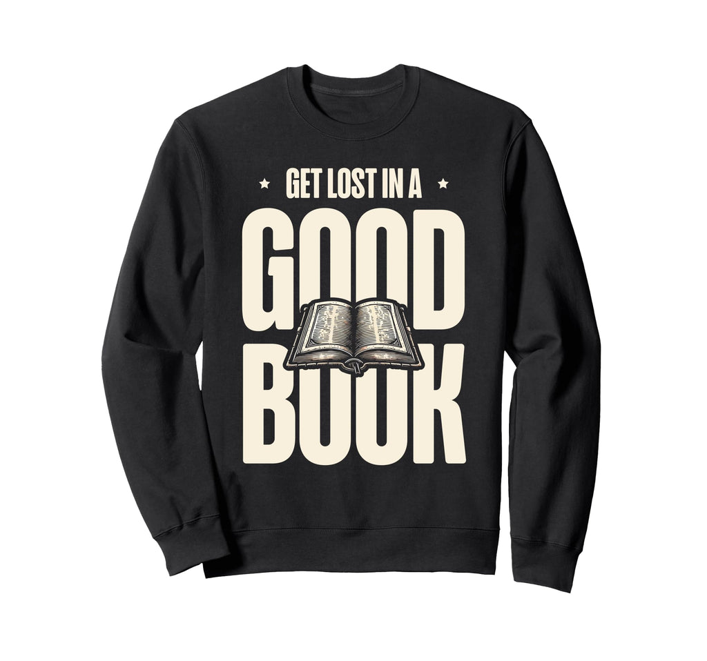 Get Lost Good Book Library Reading Sweatshirt - Custom Art Print Unisex - T-Shirt, Sweatshirt, Hoodie