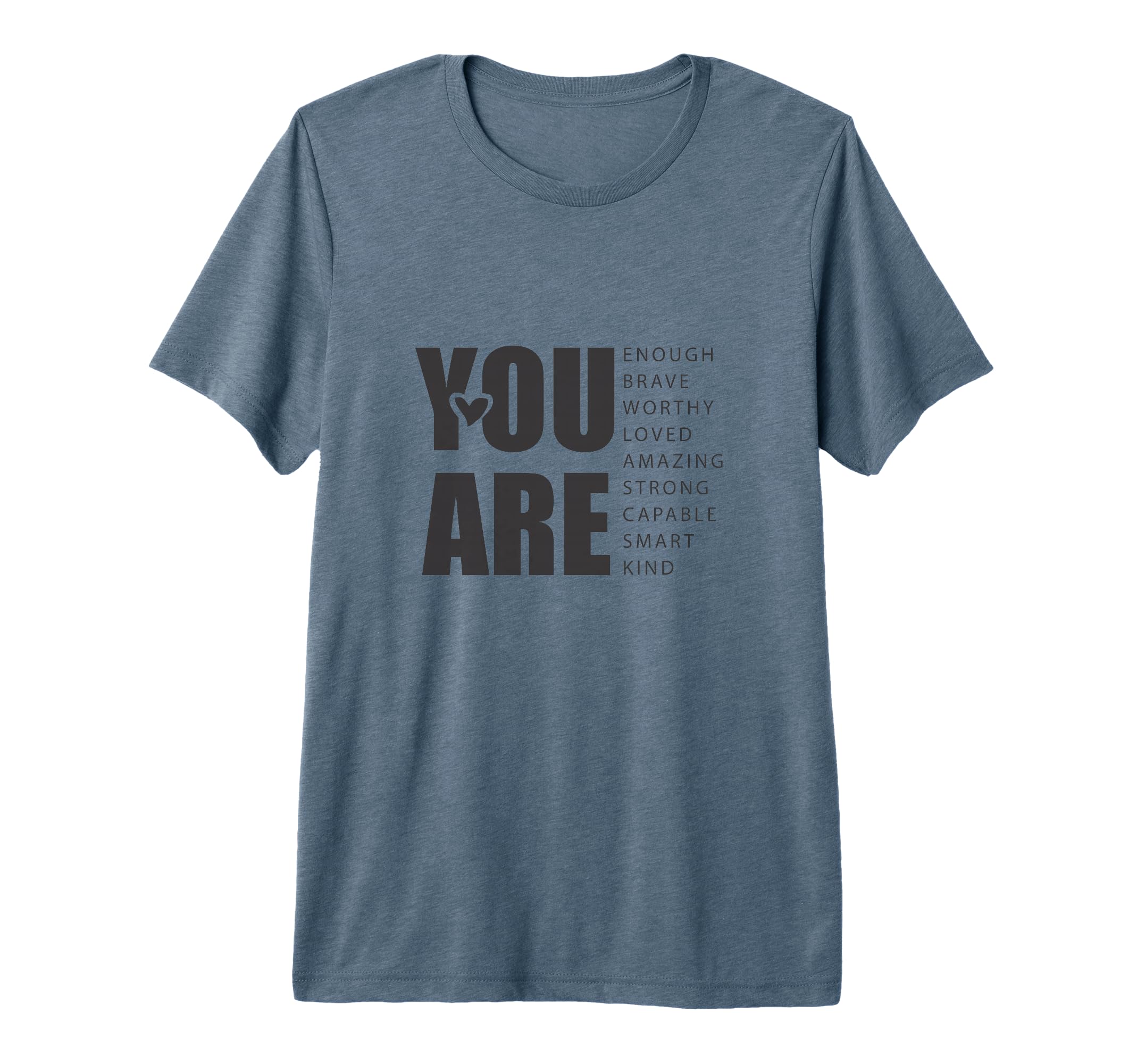 You Are Affirmation Positive Quotes T-Shirt - Novelty Apparel Unisex - T-Shirt, Sweatshirt, Hoodie