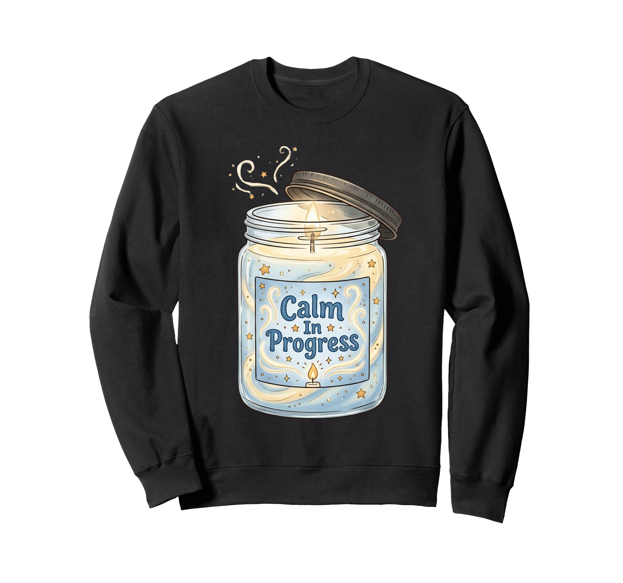 Calm Progress Candle Relaxing Self Sweatshirt - Streetwear Style Unisex - T-Shirt, Sweatshirt, Hoodie