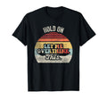 Hold Let Me Overthink This Funny T-Shirt - Unique Graphic Unisex - T-Shirt, Sweatshirt, Hoodie