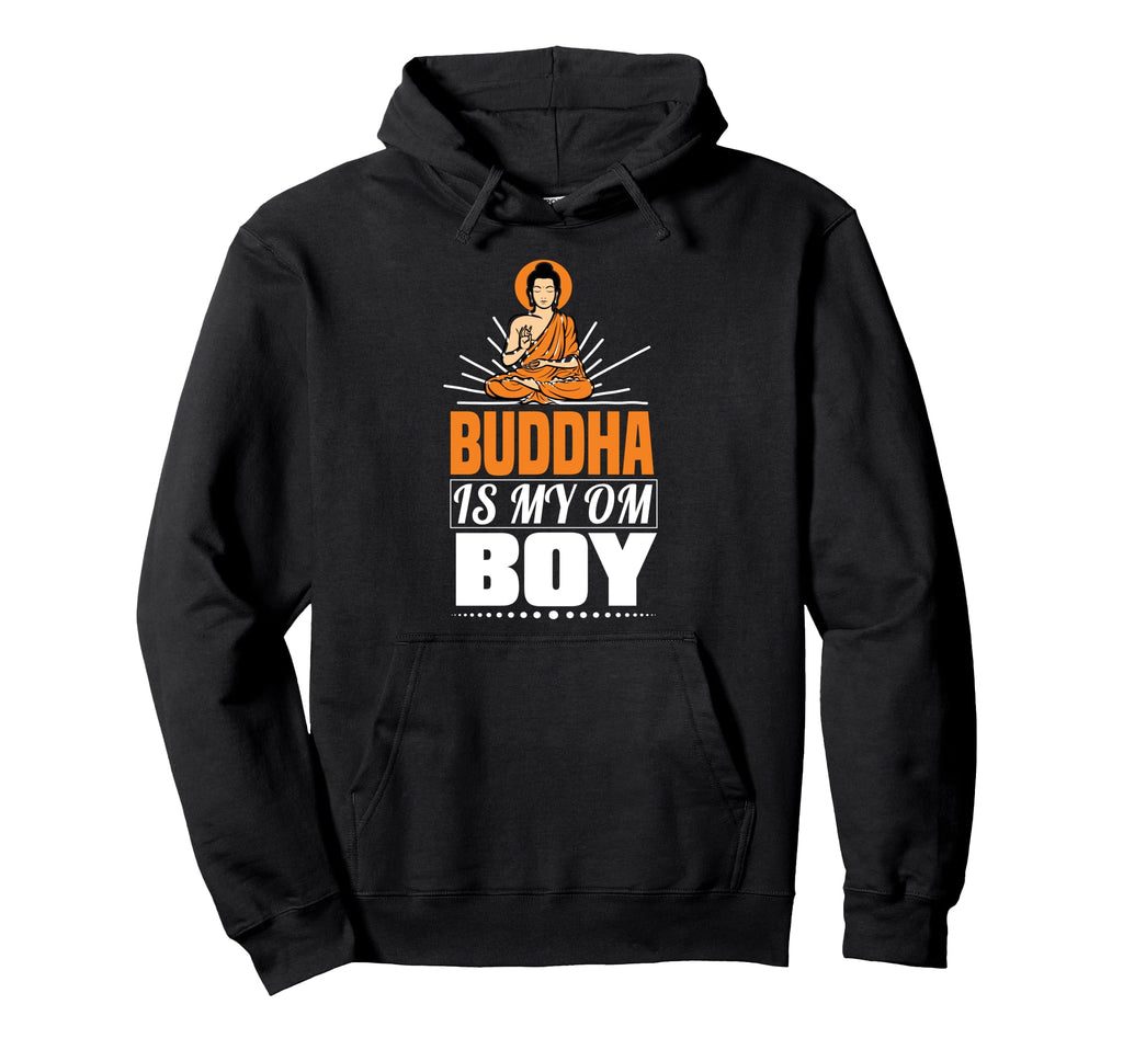 Buddha Is My Om Spiritual Wisdom Hoodie - Unique Graphic Men Women - T-Shirt, Sweatshirt, Hoodie