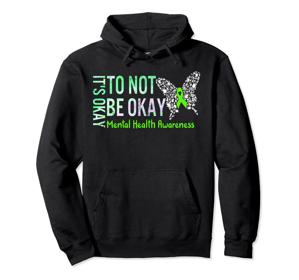 Its Okay To Not Be Okay Butterfly Hoodie - Streetwear Style Men Women - T-Shirt, Sweatshirt, Hoodie