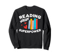 Reading Is My Superpower Book Book Sweatshirt - Graphic Print for Adults - T-Shirt, Sweatshirt, Hoodie