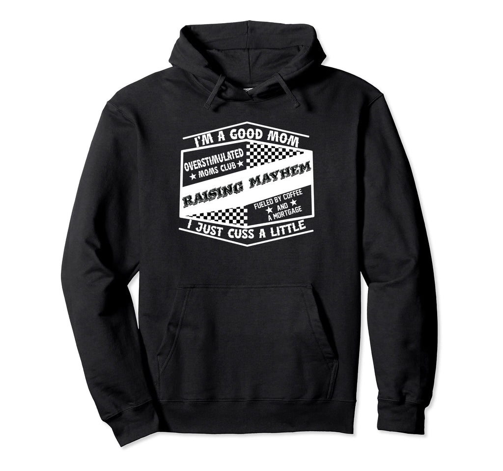 Im Good Mom Overstimulated Moms Club Hoodie - Custom Art Print for Adults - T-Shirt, Sweatshirt, Hoodie