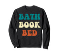 Bath Book Bed Book Lover Self Care Sweatshirt - Aesthetic Graphic Unisex - T-Shirt, Sweatshirt, Hoodie