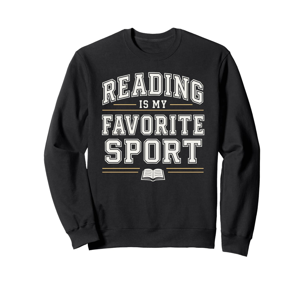 Reading Is My Favorite Sport Bookish Sweatshirt - Trendy Graphic Unisex - T-Shirt, Sweatshirt, Hoodie