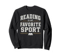Reading Is My Favorite Sport Bookish Sweatshirt - Trendy Graphic Unisex - T-Shirt, Sweatshirt, Hoodie