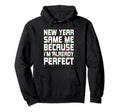 New Year Same Me Self Love Sarcastic Hoodie - Trendy Graphic Men Women - T-Shirt, Sweatshirt, Hoodie