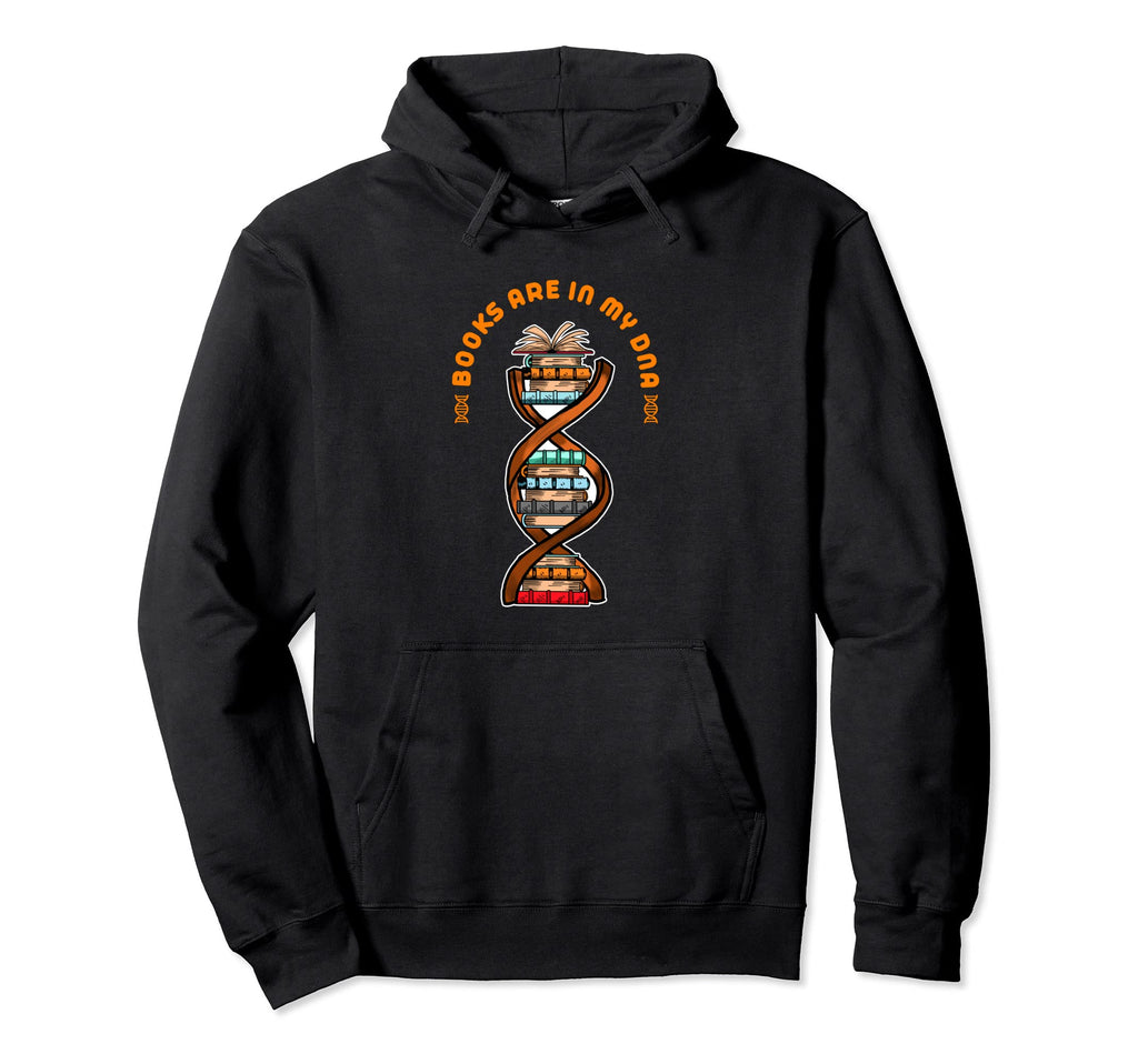 Books Are My Dna Book Reading Bookworm Hoodie - Novelty Apparel Men Women - T-Shirt, Sweatshirt, Hoodie