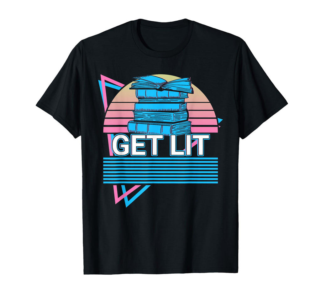 Funny Book Reader Literature Get Lit T-Shirt - Streetwear Style for Adults - T-Shirt, Sweatshirt, Hoodie