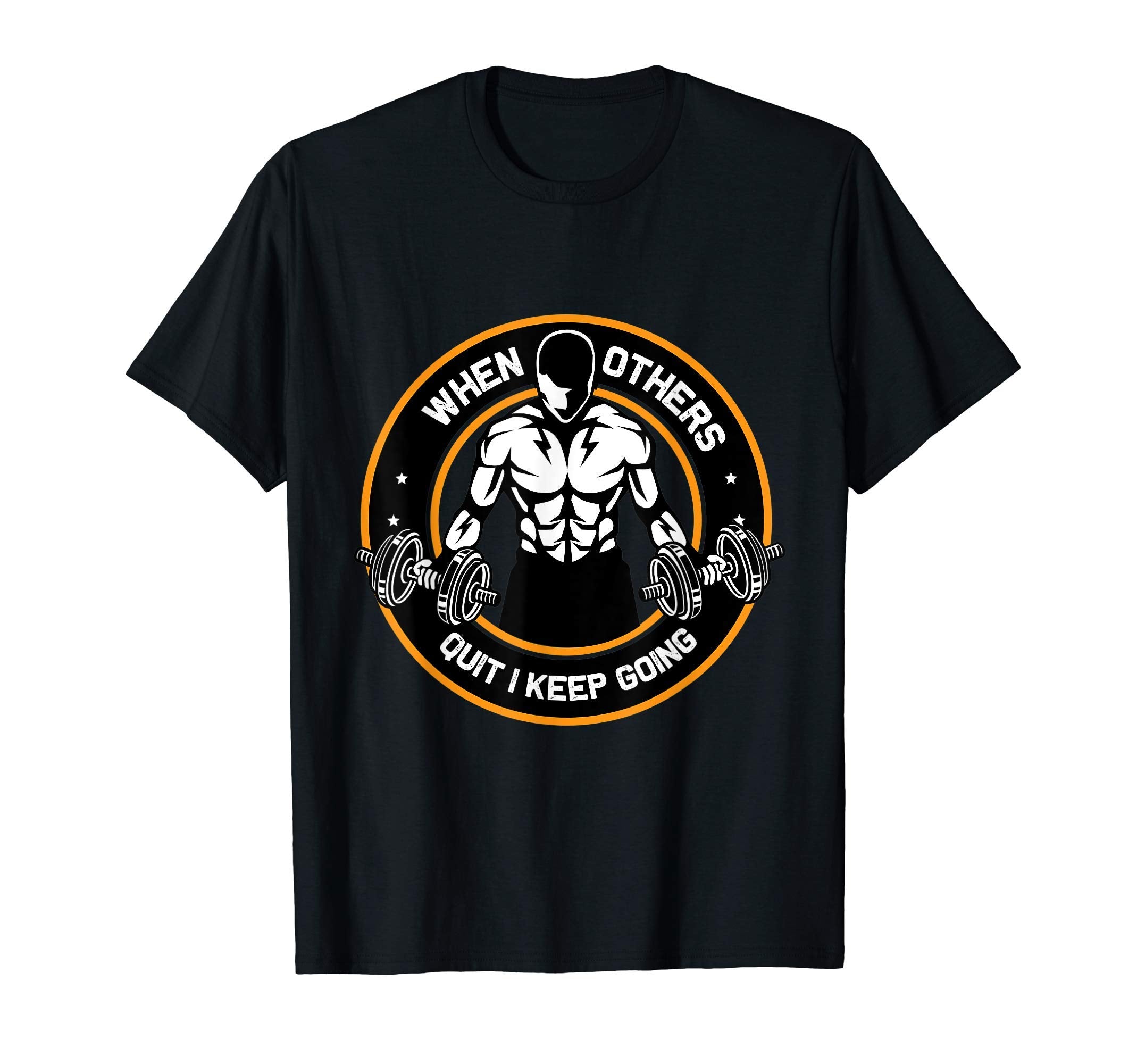 When Others Quite I Keep Going T-Shirt - Streetwear Style Men Women - T-Shirt, Sweatshirt, Hoodie