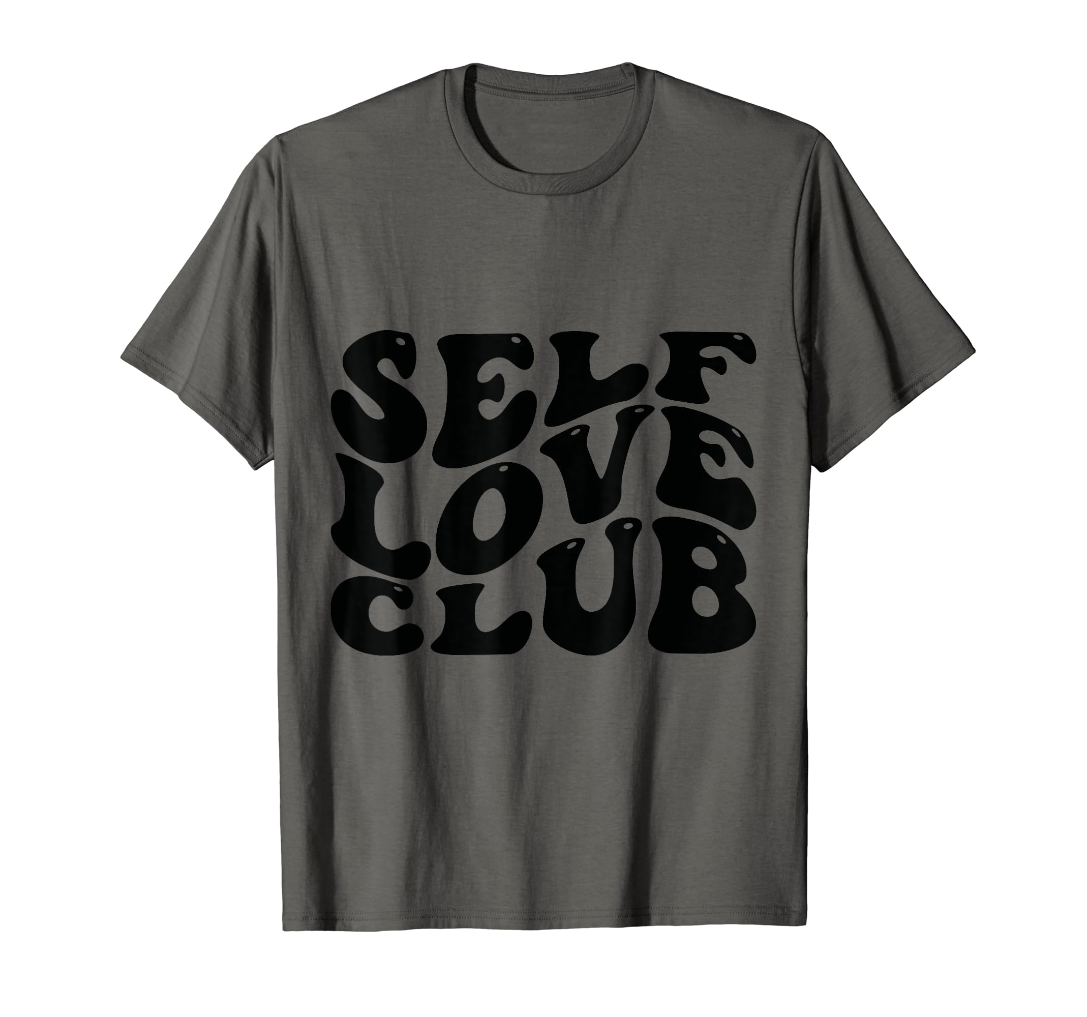 Self Love Club Self Love Inspirational T-Shirt - Novelty Apparel for Adults - T-Shirt, Sweatshirt, Hoodie