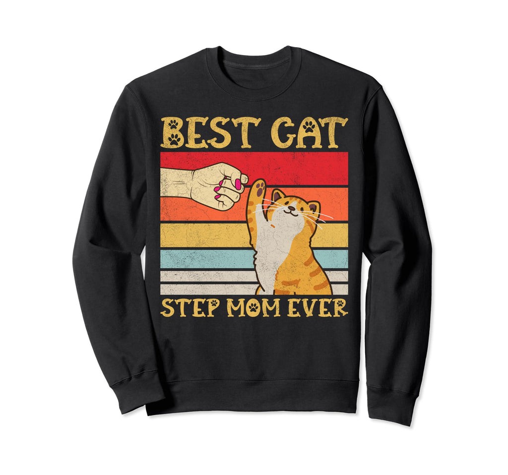 Best Cat Step Mom Ever Mothers Day Sweatshirt - Fun Novelty Design Unisex - T-Shirt, Sweatshirt, Hoodie