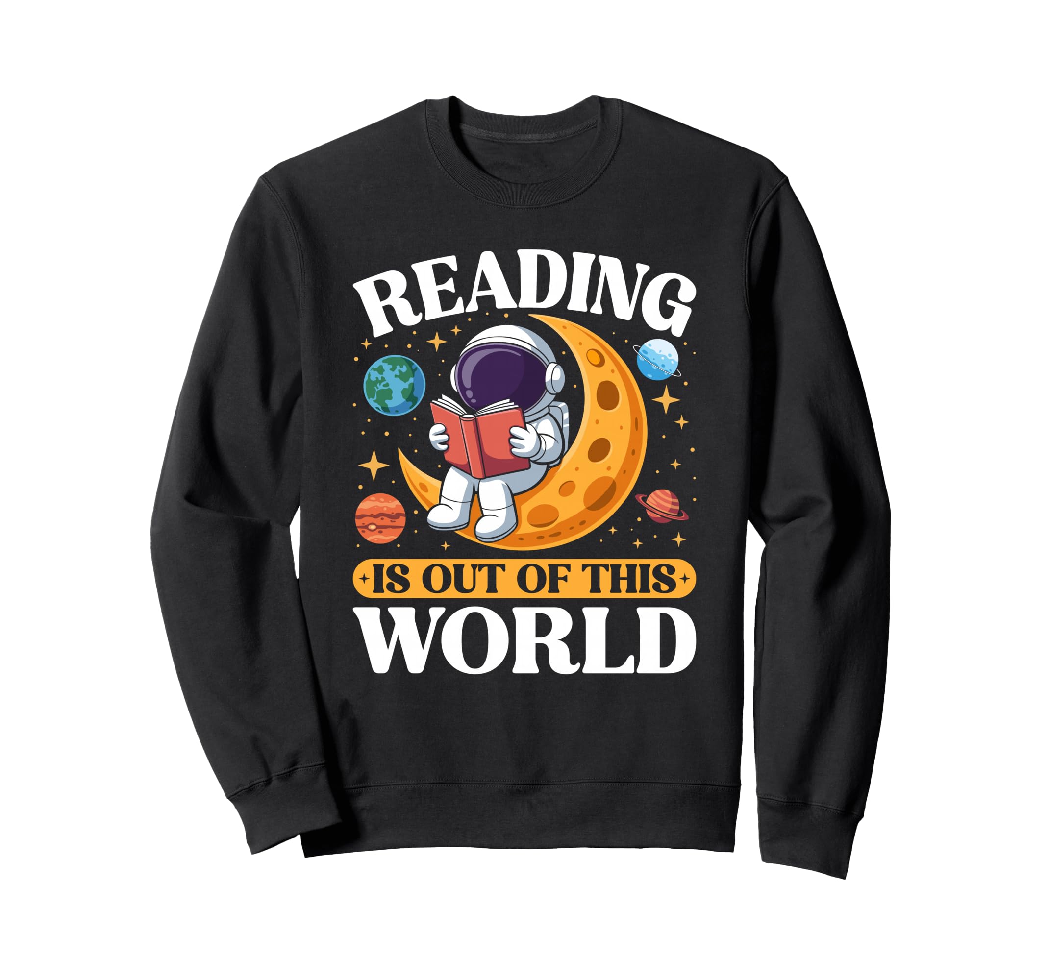 Reading Is Out This World Space Sweatshirt - Aesthetic Graphic for Adults - T-Shirt, Sweatshirt, Hoodie
