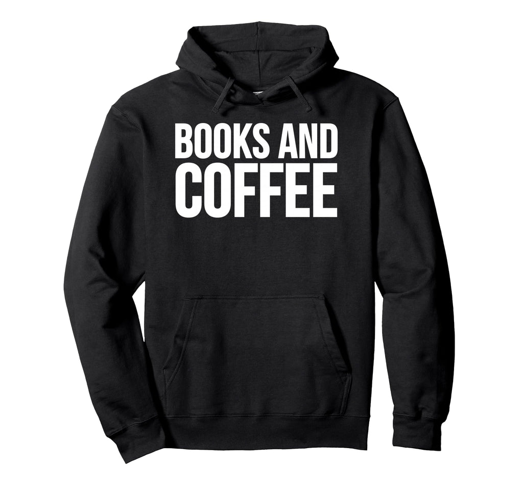 Books And Coffee Lover Reading Relaxation Hoodie - Streetwear Style Unisex - T-Shirt, Sweatshirt, Hoodie