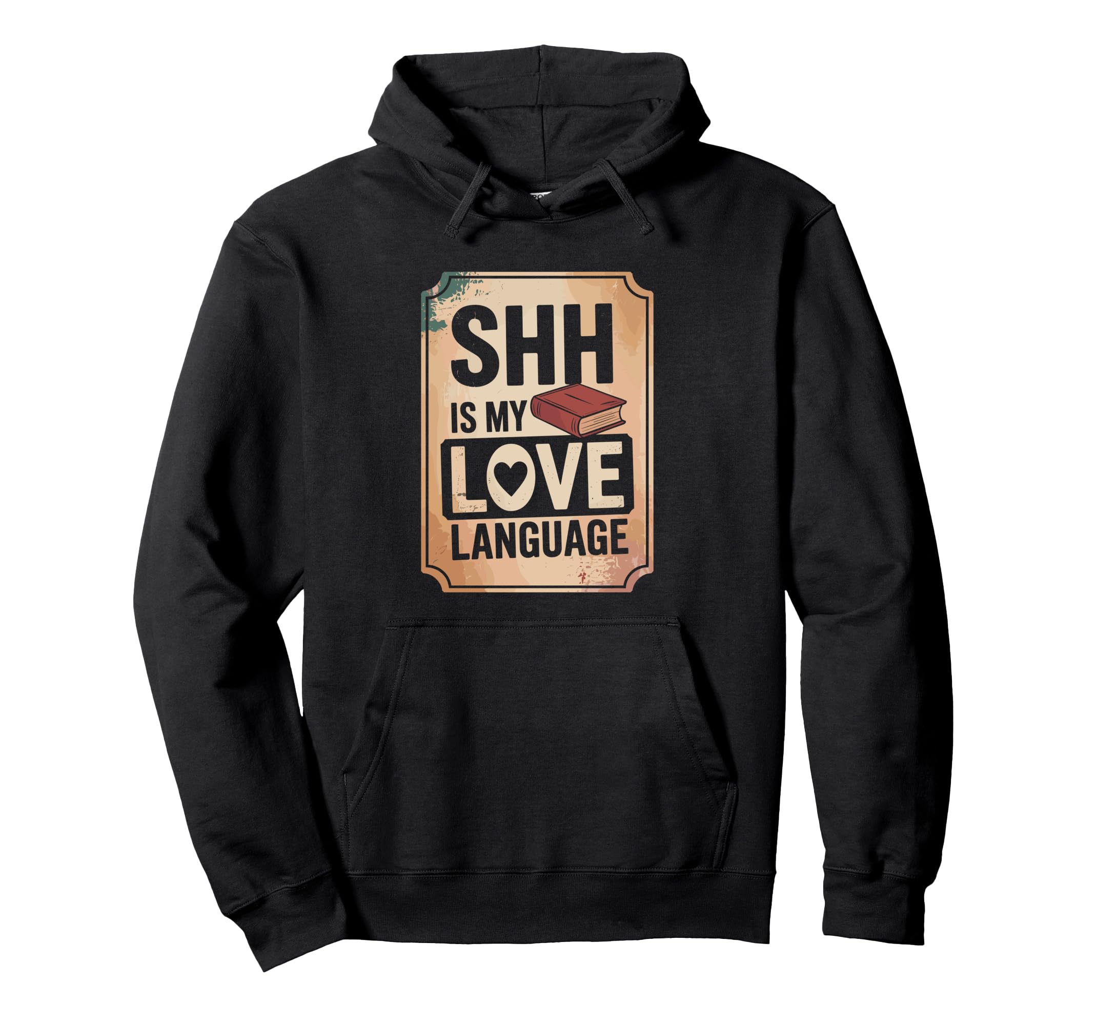 Shh Is My Love Language Book Hoodie - Casual Everyday Wear for Adults - T-Shirt, Sweatshirt, Hoodie