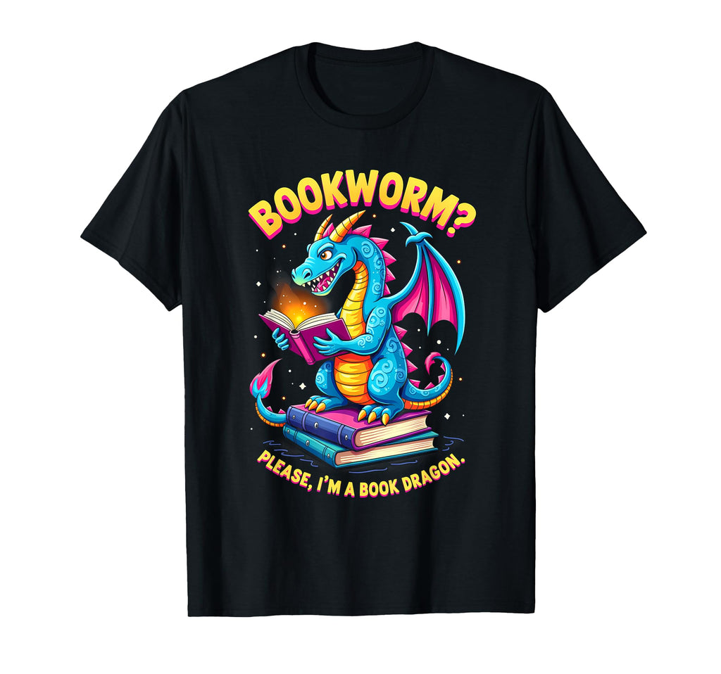 Bookworm Please Im Book Dragon T-Shirt - Fun Novelty Design Men Women - T-Shirt, Sweatshirt, Hoodie