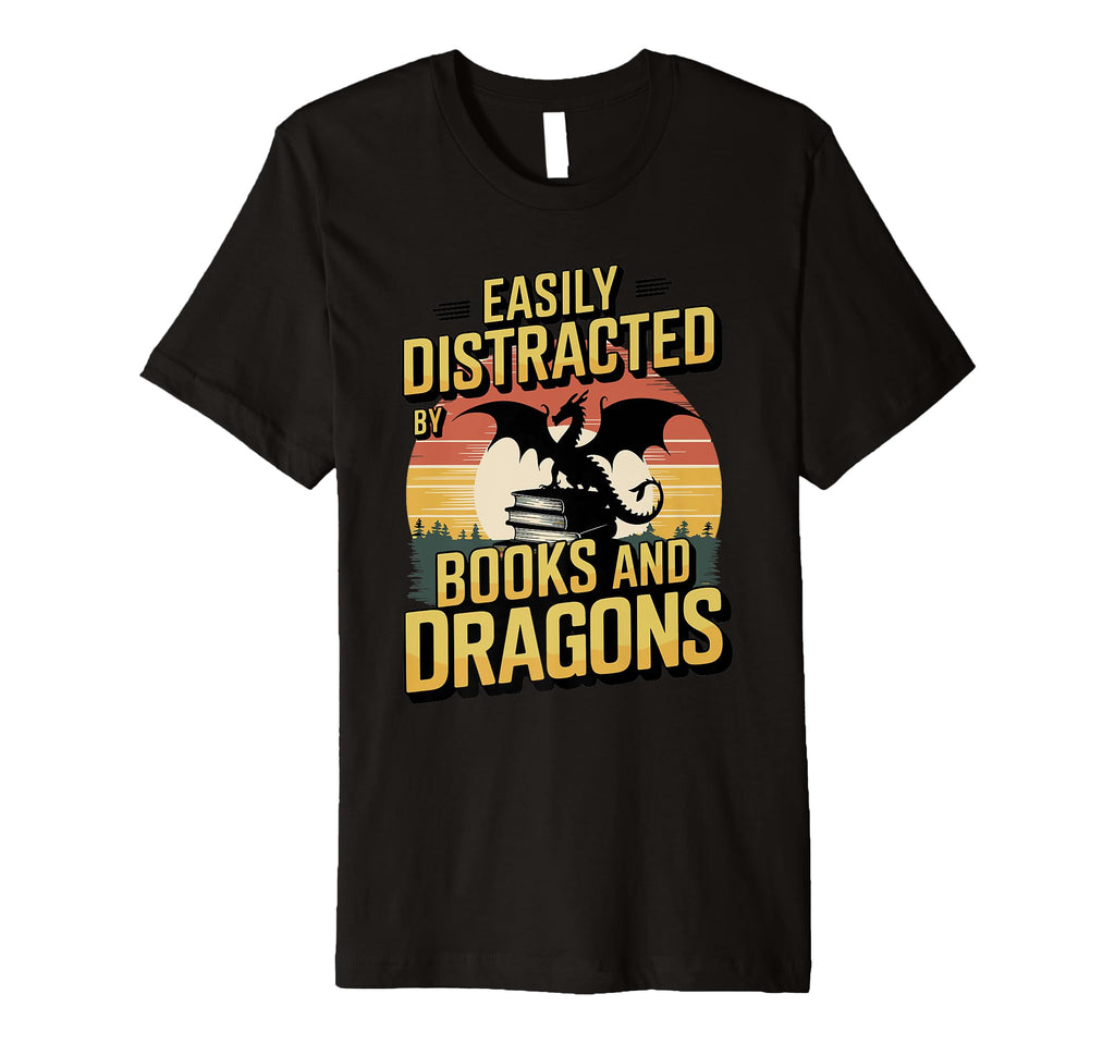 Easily Distracted Dragons And T-Shirt - Casual Everyday Wear Men Women - T-Shirt, Sweatshirt, Hoodie