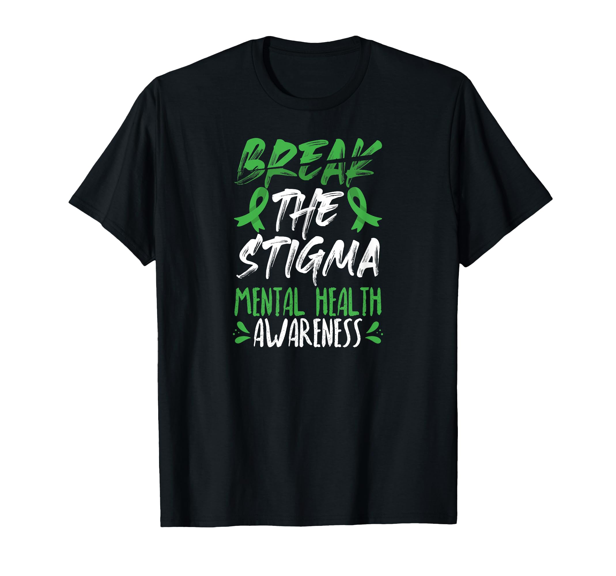 Break Stigma Green Mental Health T-Shirt - Streetwear Style Men Women - T-Shirt, Sweatshirt, Hoodie