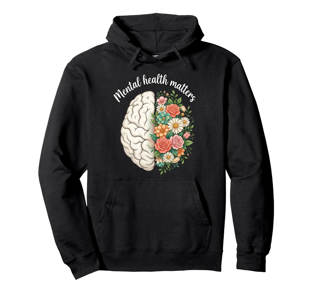 Floral Brain Self Care Awareness Mental Hoodie - Custom Art Print Unisex - T-Shirt, Sweatshirt, Hoodie