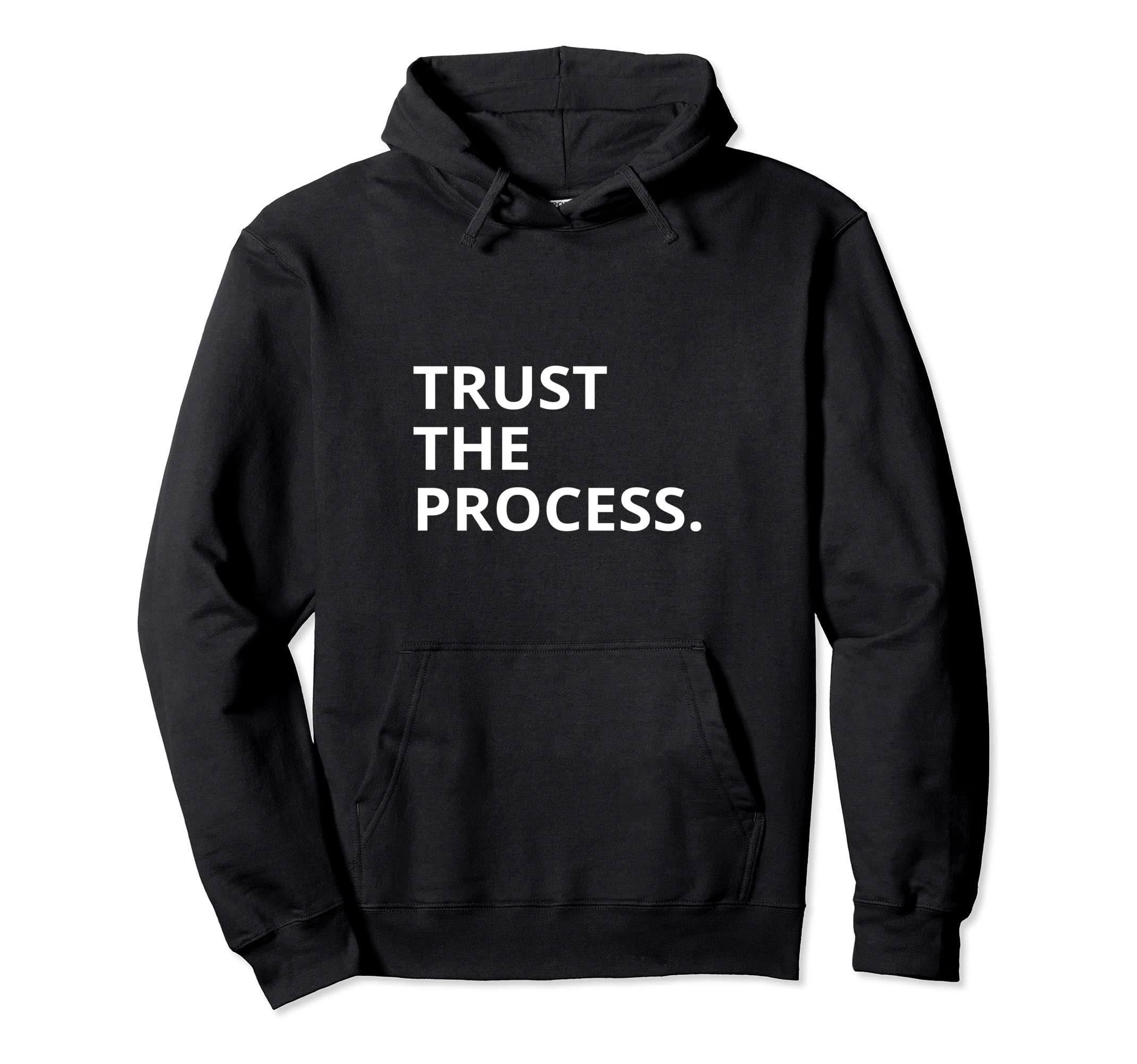 Statement Trust Process Motivation Trust Hoodie - Unique Graphic Unisex - T-Shirt, Sweatshirt, Hoodie