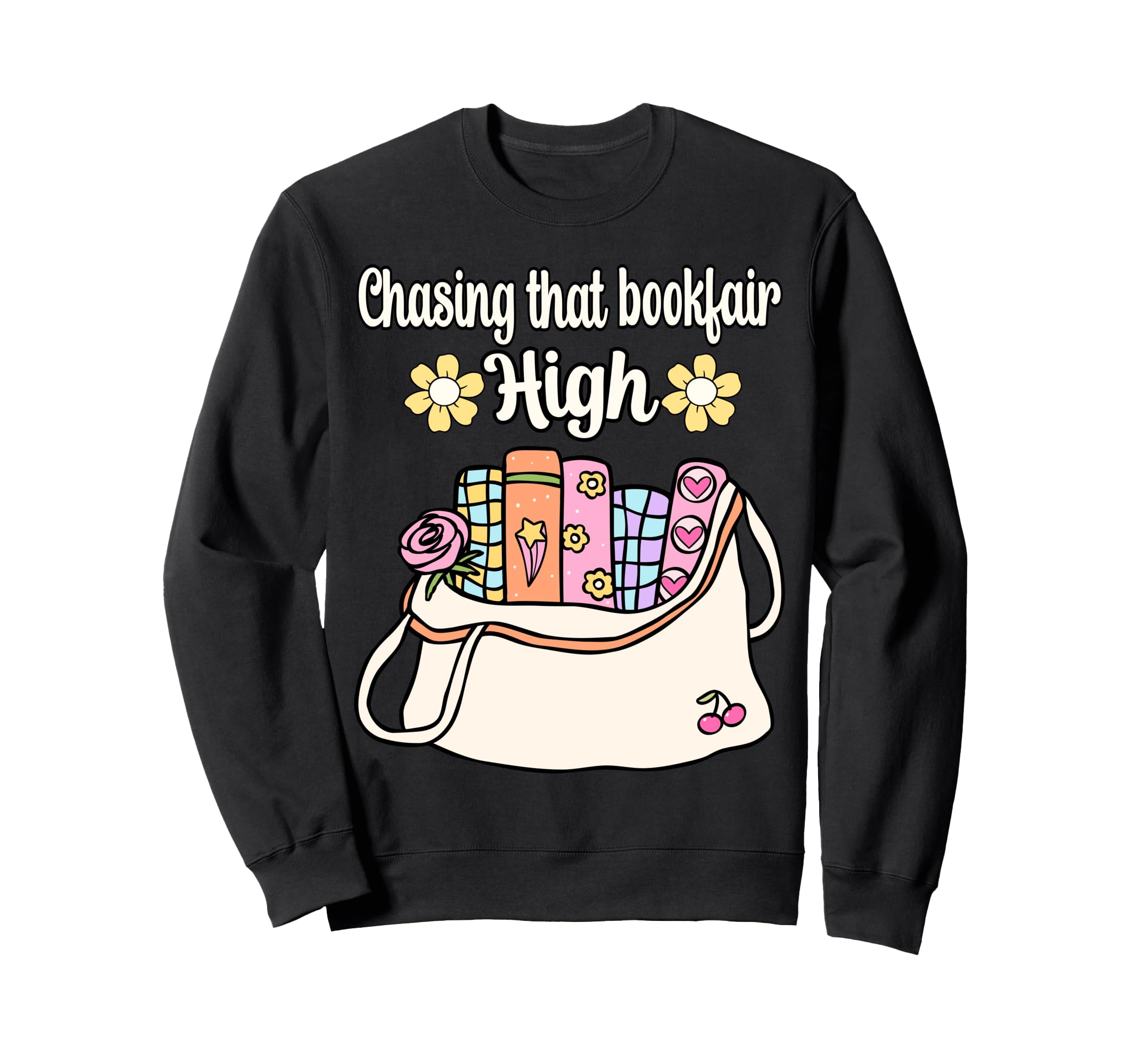 Chasing That Book Fair High Book Sweatshirt - Novelty Apparel Men Women - T-Shirt, Sweatshirt, Hoodie