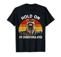 Hold Im Overstimulated Mental Health T-Shirt - Novelty Apparel for Adults - T-Shirt, Sweatshirt, Hoodie