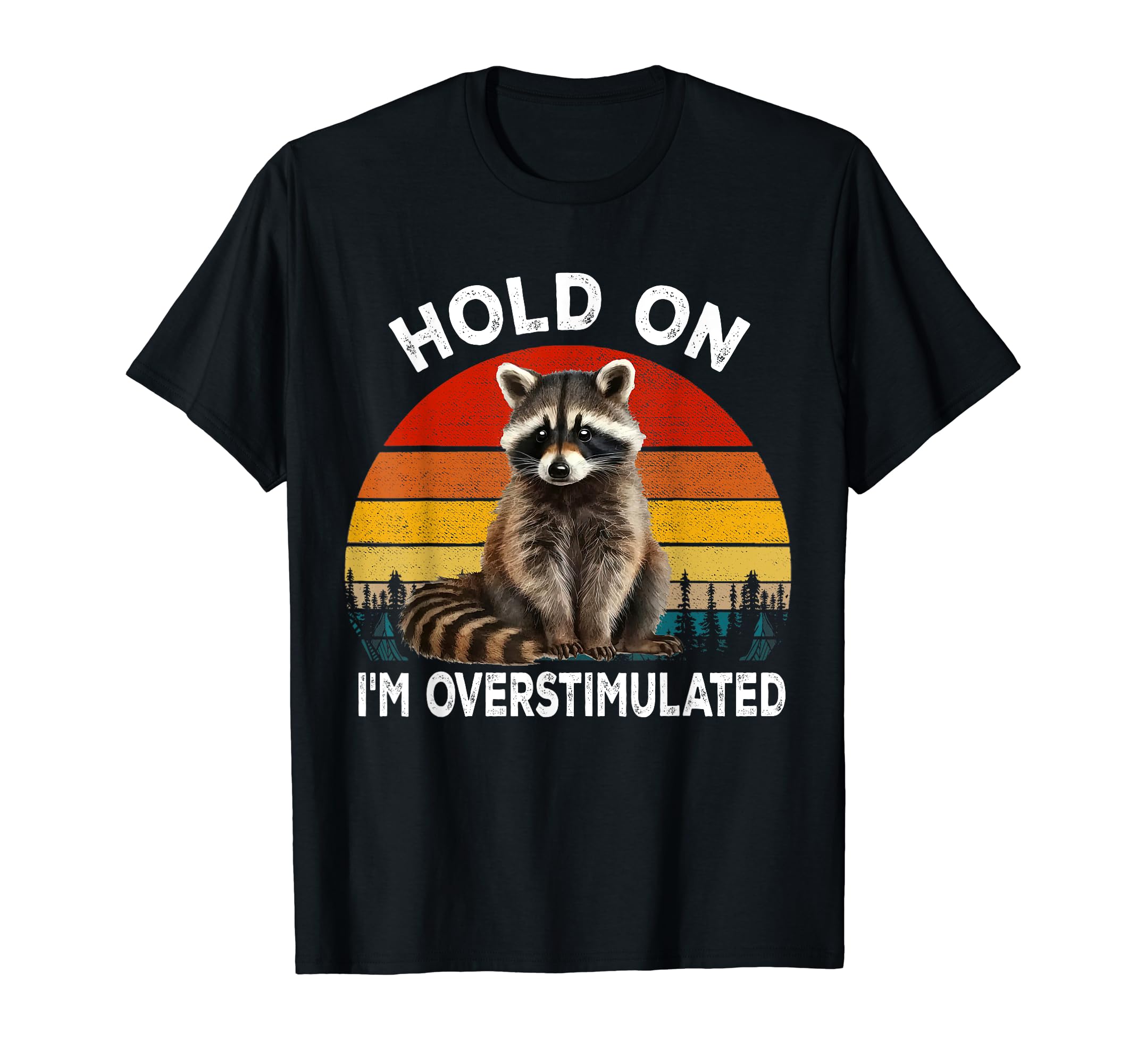 Hold Im Overstimulated Mental Health T-Shirt - Novelty Apparel for Adults - T-Shirt, Sweatshirt, Hoodie