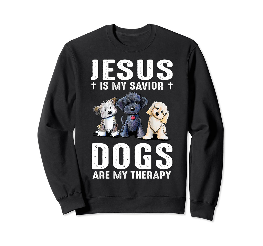 Jesus Is My Savior Dogs Are My Sweatshirt - Casual Everyday Wear Men Women - T-Shirt, Sweatshirt, Hoodie