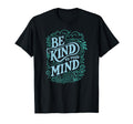 Be Kind To Your Mind Self Care T-Shirt - Casual Everyday Wear for Adults - T-Shirt, Sweatshirt, Hoodie