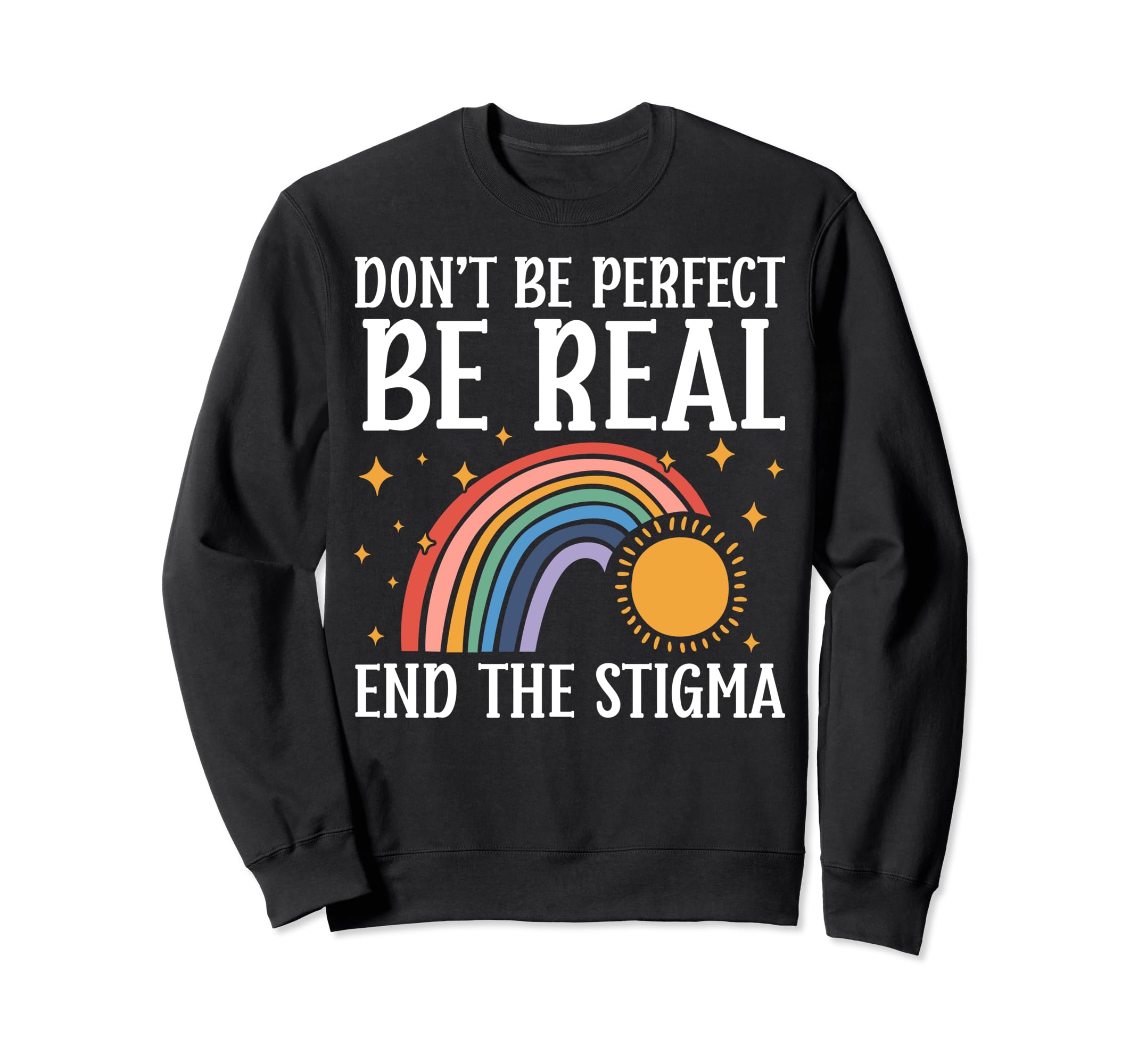 End Stigma Mental Health Awareness Sweatshirt - Novelty Apparel Unisex - T-Shirt, Sweatshirt, Hoodie