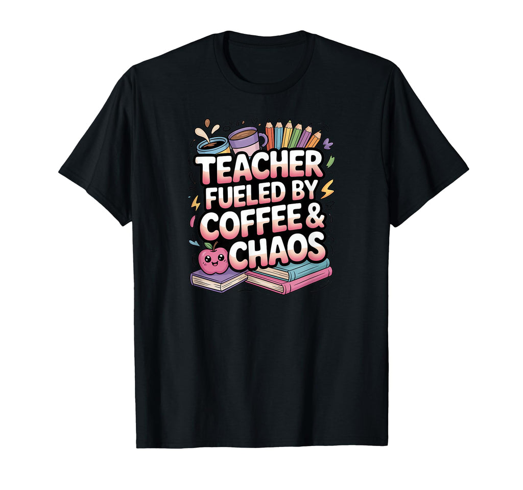 Teacher Fueled Coffee And Chaos Fun T-Shirt - Aesthetic Graphic for Adults - T-Shirt, Sweatshirt, Hoodie