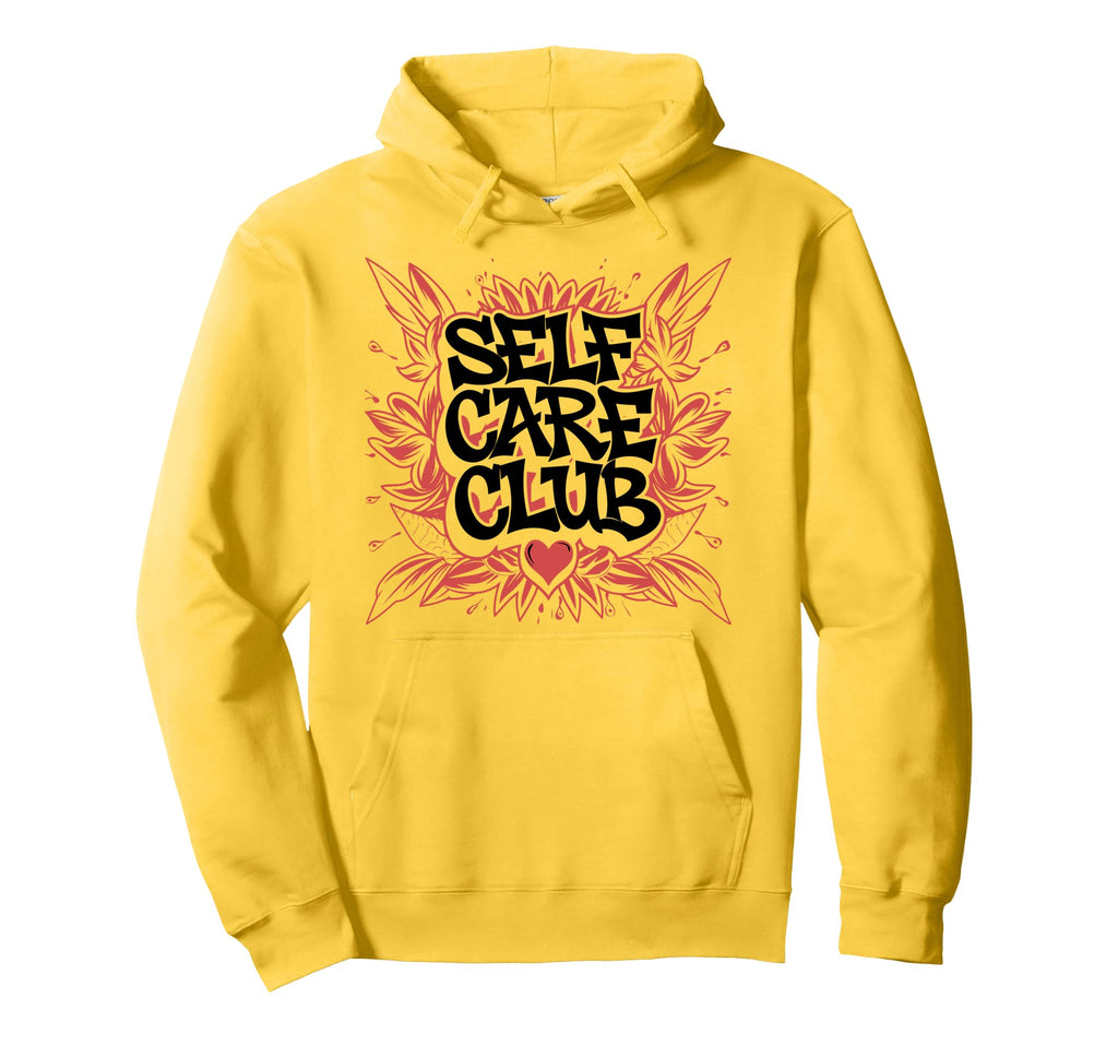 Self Care Club Self Love Mental Hoodie - Casual Everyday Wear for Adults - T-Shirt, Sweatshirt, Hoodie