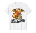 World Full Bookworms Be Book Dragon T-Shirt - Streetwear Style Unisex - T-Shirt, Sweatshirt, Hoodie
