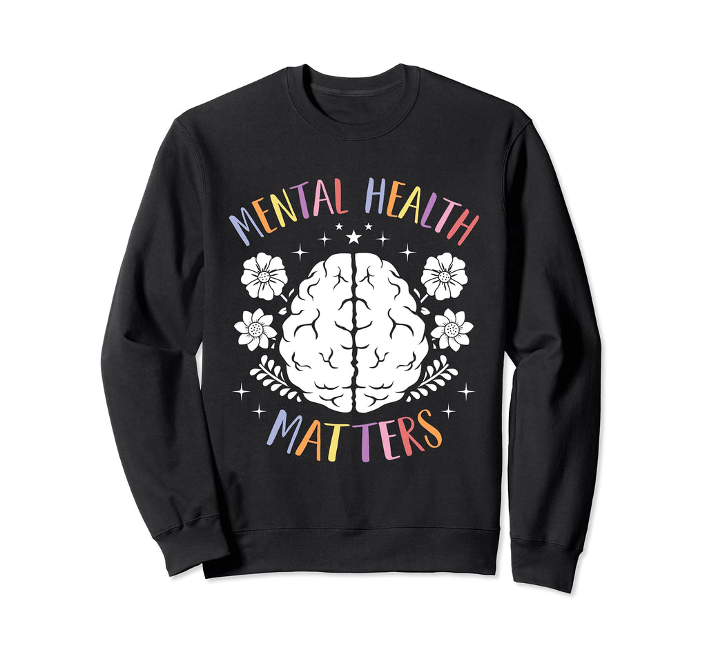 Mental Health Matters Happy End Sweatshirt - Aesthetic Graphic for Adults - T-Shirt, Sweatshirt, Hoodie