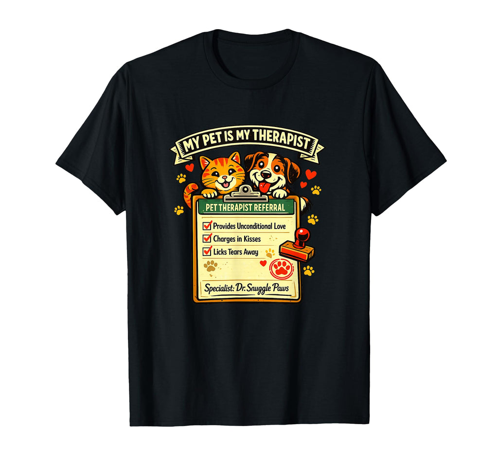 Pet Therapy Cat And Dog T-Shirt - Novelty Apparel for Adults - T-Shirt, Sweatshirt, Hoodie