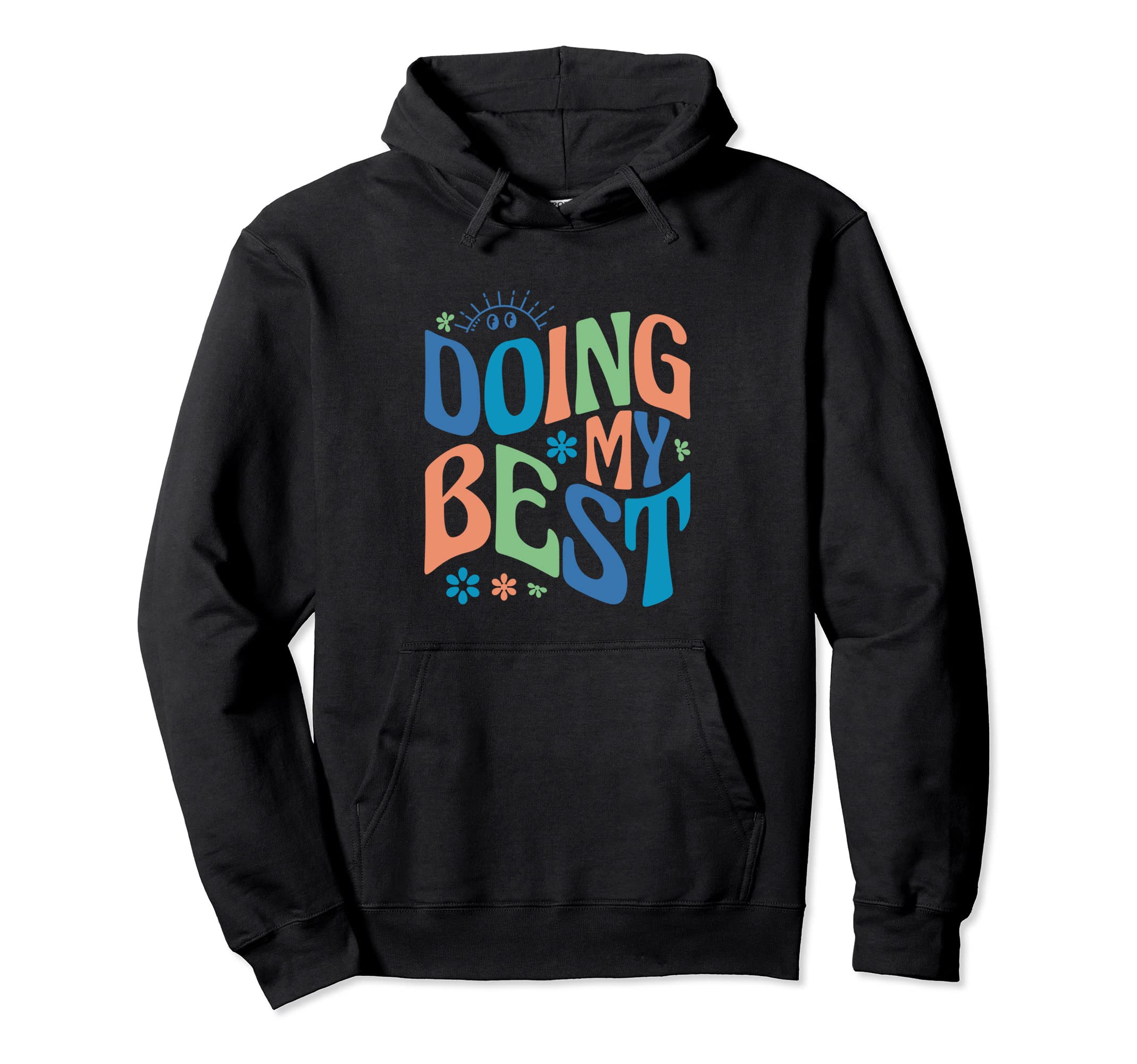 Self Love Doing My Best Hoodie - Custom Art Print Unisex - T-Shirt, Sweatshirt, Hoodie