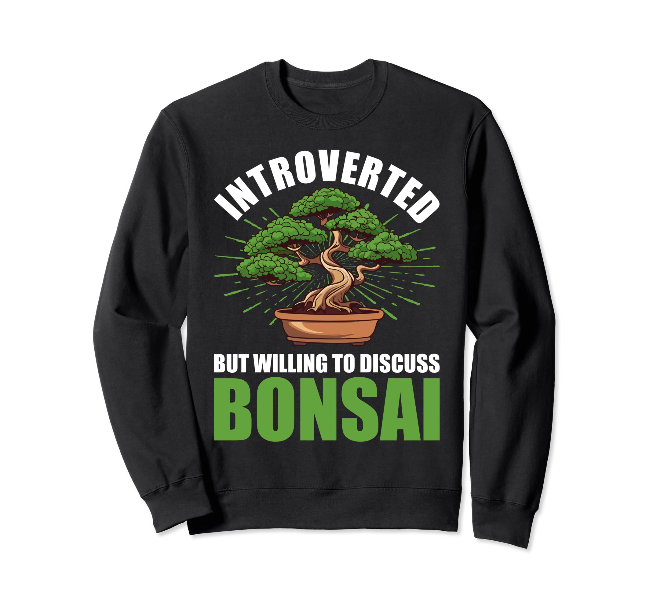 Introverted Discuss Bonsai Tree Sweatshirt - Streetwear Style for Adults - T-Shirt, Sweatshirt, Hoodie