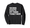Hobby Self Care Skiers Sweatshirt - Aesthetic Graphic Unisex - T-Shirt, Sweatshirt, Hoodie