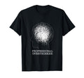 Professional Overthinker Novelty T-Shirt - Unique Graphic Unisex - T-Shirt, Sweatshirt, Hoodie