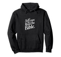 Self Care Tip Read Bible Faith Inspiration Hoodie - Graphic Print Unisex - T-Shirt, Sweatshirt, Hoodie
