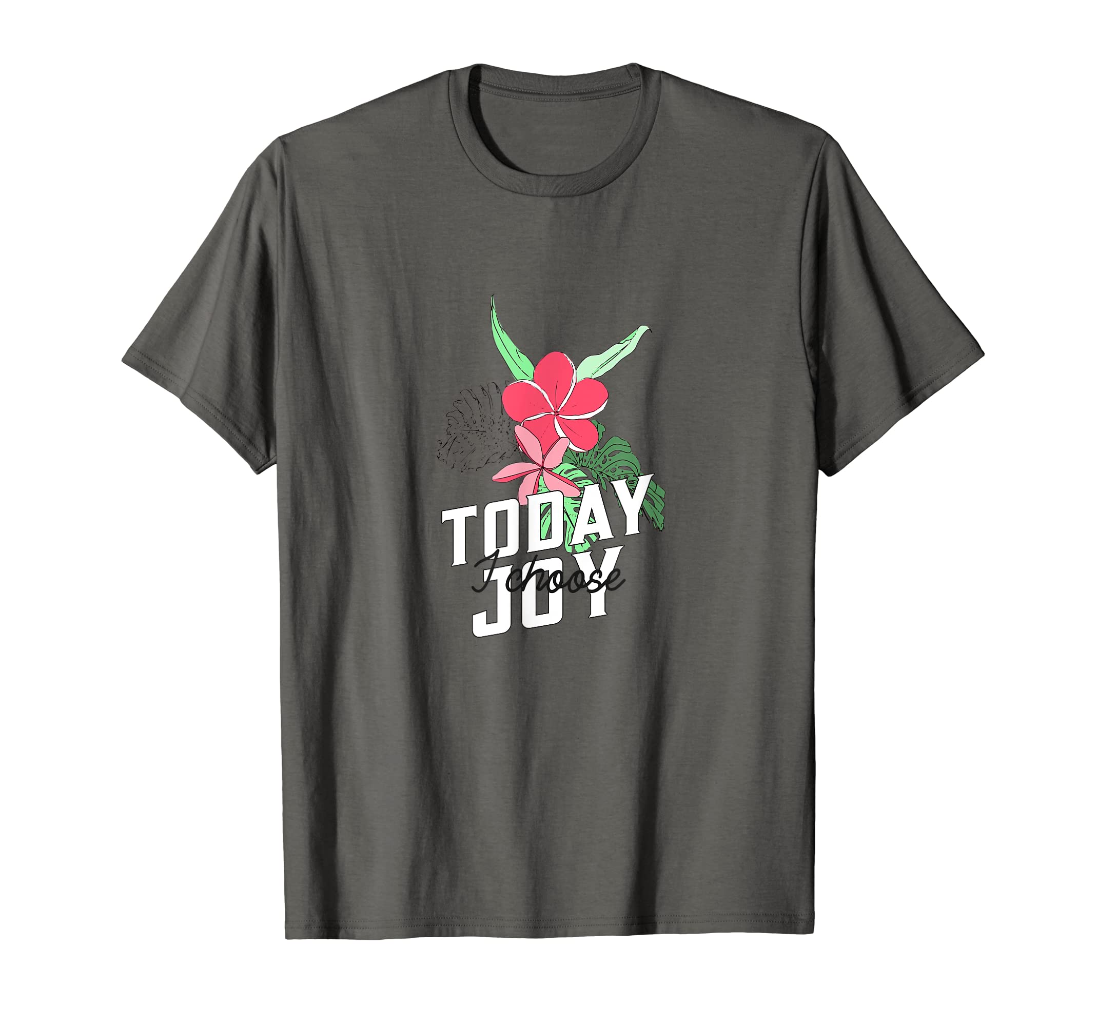 Today I Choose Joy Positive Vibes Happiness T-Shirt - Graphic Print Unisex - T-Shirt, Sweatshirt, Hoodie