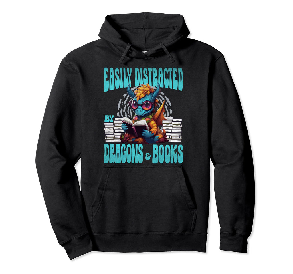 Easily Distracted Dragons And Books Dragon Hoodie - Novelty Apparel Unisex - T-Shirt, Sweatshirt, Hoodie