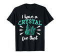 I Have Crystal That Chakra Healer T-Shirt - Minimalist Print for Adults - T-Shirt, Sweatshirt, Hoodie