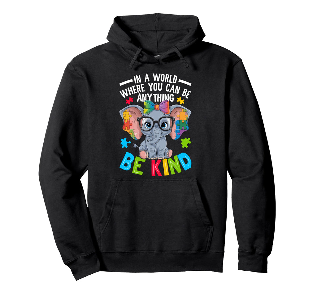 World Where You Can Be Anything Be Kind Hoodie - Aesthetic Graphic Unisex - T-Shirt, Sweatshirt, Hoodie