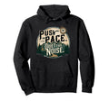 Quiet Noise Is Outdoor Hiking Motivation Hoodie - Unique Graphic Unisex - T-Shirt, Sweatshirt, Hoodie