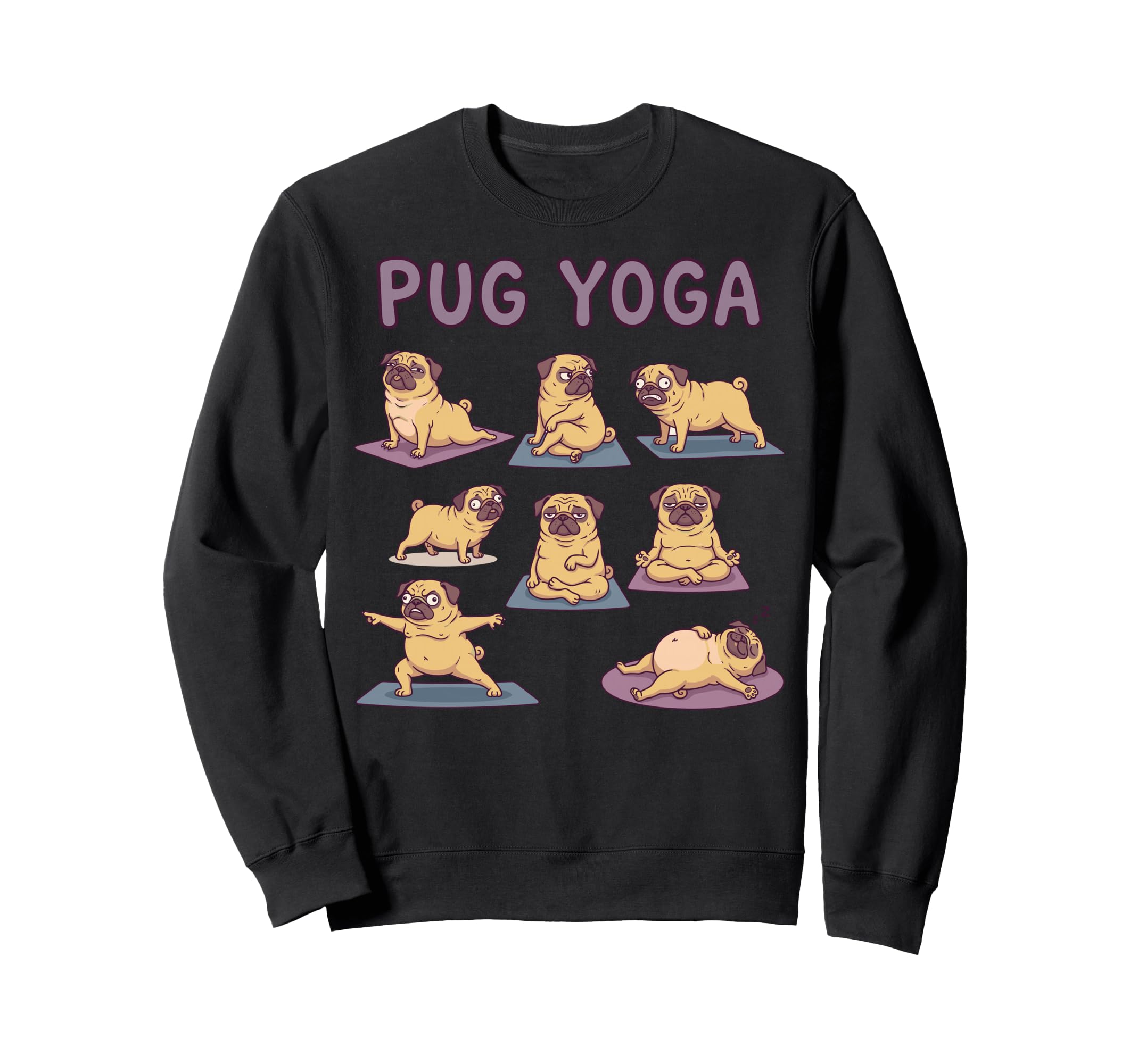 Pug Yoga Poses Dog Meditation Sweatshirt - Casual Everyday Wear for Adults - T-Shirt, Sweatshirt, Hoodie
