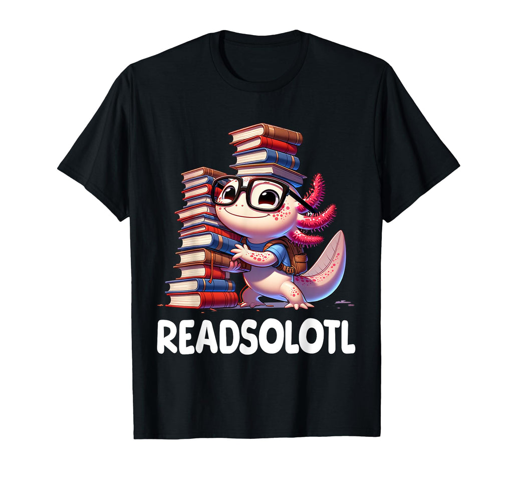 Readsolotl Axolotl Funny Reading T-Shirt - Streetwear Style Men Women - T-Shirt, Sweatshirt, Hoodie