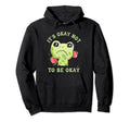 Its Okay Not To Be Okay Kawaii Frog Hoodie - Minimalist Print Men Women - T-Shirt, Sweatshirt, Hoodie